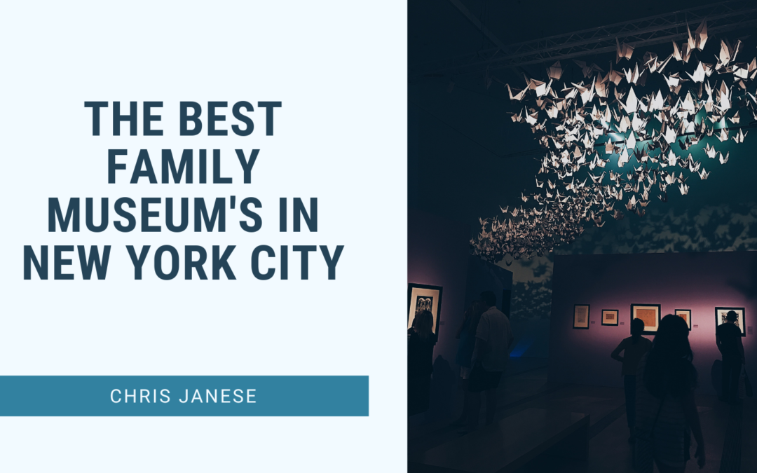 The Best Family Museum’s In New York City