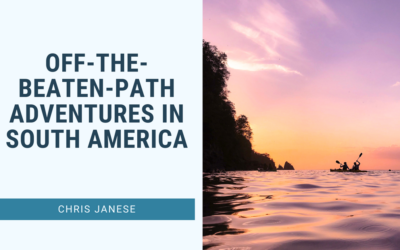 Off-the-Beaten-Path Adventures in South America