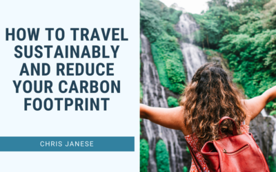 How to Travel Sustainably and Reduce Your Carbon Footprint