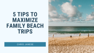 5 Tips to Maximize Family Beach Trips - Chris Janese - San Diego, California