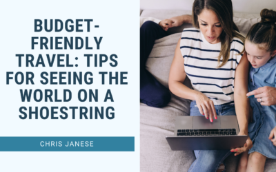 Budget-Friendly Travel: Tips for Seeing the World on a Shoestring