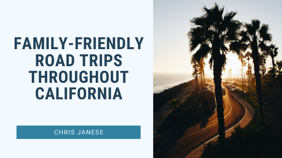 Family-Friendly Road Trips Throughout California - Chris Janese