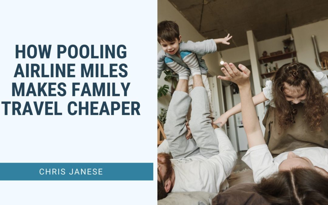 How Pooling Airline Miles Makes Family Travel Cheaper