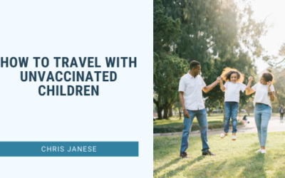 How To Travel With Unvaccinated Children