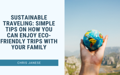 Sustainable Traveling: Simple Tips On How You Can Enjoy Eco-Friendly Trips With Your Family