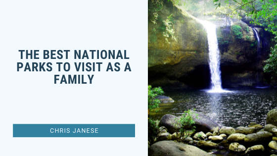 The Best National Parks to Visit as a Family