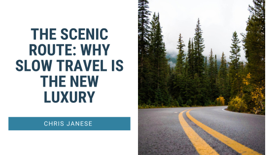 The Scenic Route: Why Slow Travel Is the New Luxury