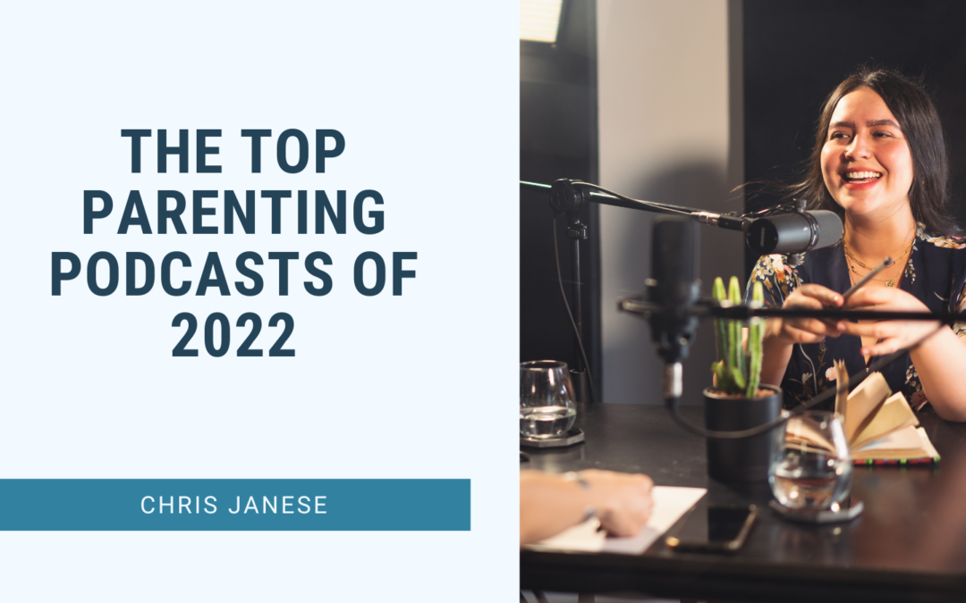 The Top Parenting Podcasts of 2022