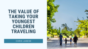 The Value Of Taking Your Youngest Children Traveling