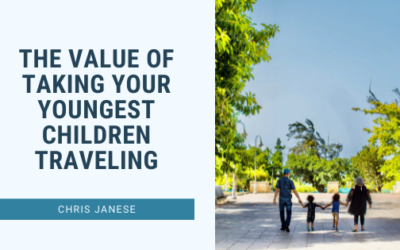The Value of Taking Your Youngest Children Traveling