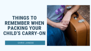 Things To Remember When Packing Your Child's Carry On