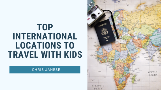 Top International Locations to Travel With Kids