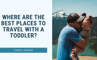 Where Are The Best Places To Travel With A Toddler?